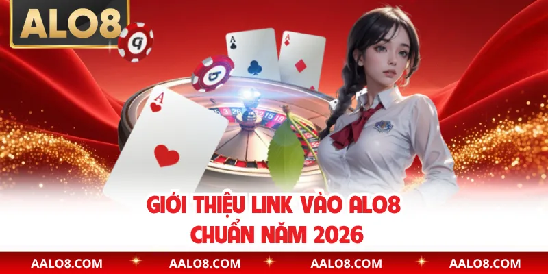 Giới thiệu link vào Alo8 chuẩn năm 2026
