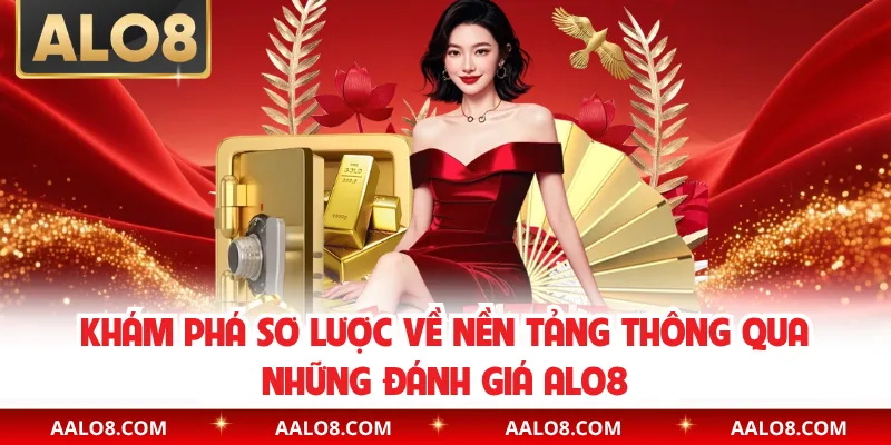 Khám phá sơ lược về nền tảng thông qua những đánh giá Alo8