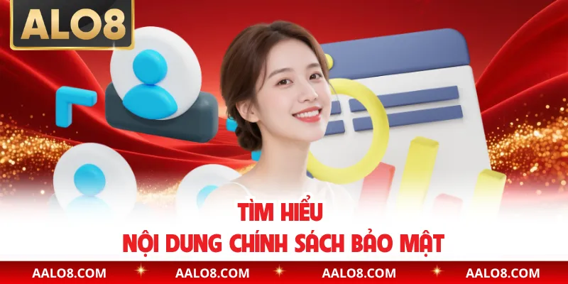 Tìm hiểu nội dung chính sách bảo mật